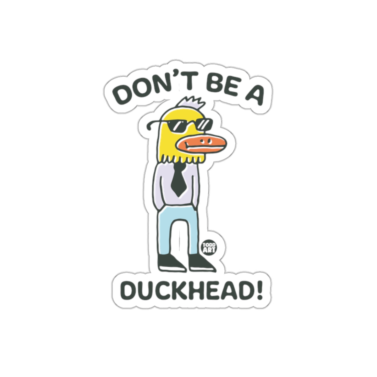 Don't Be a Duckhead Funny Sticker Product