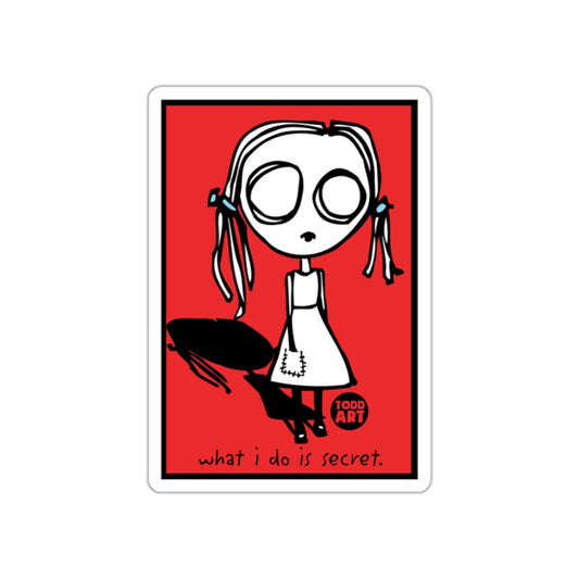 What I Do Is Secret Artwork Sticker