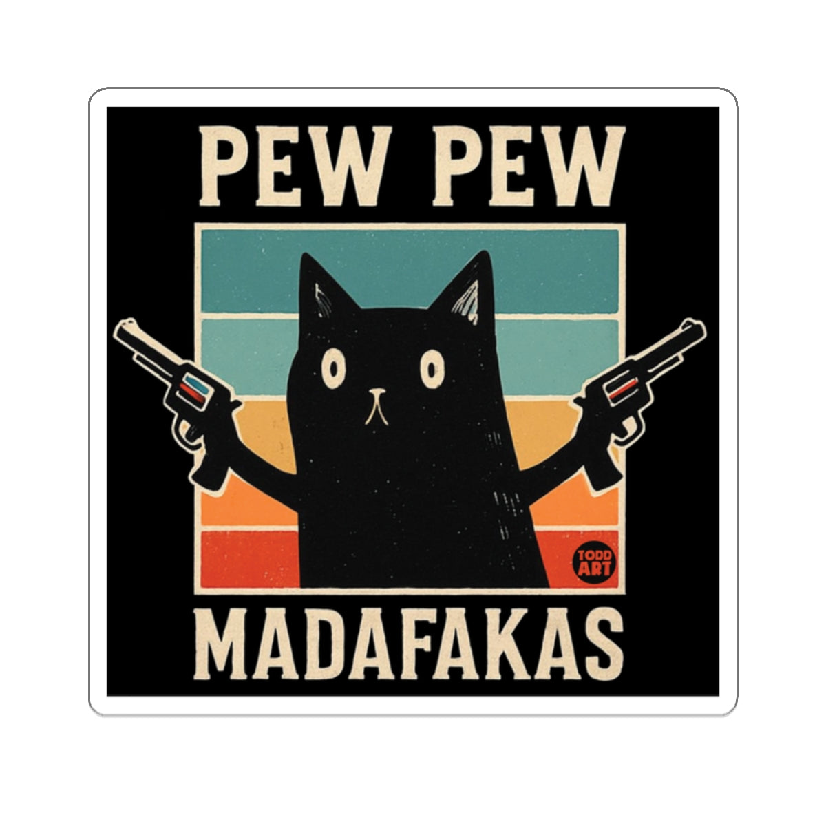 Pew Pew Madafakas Funny Cat Graphic Design Sticker