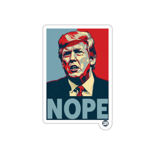 Trump Nope With Todd Art Design Political Statement Stickers