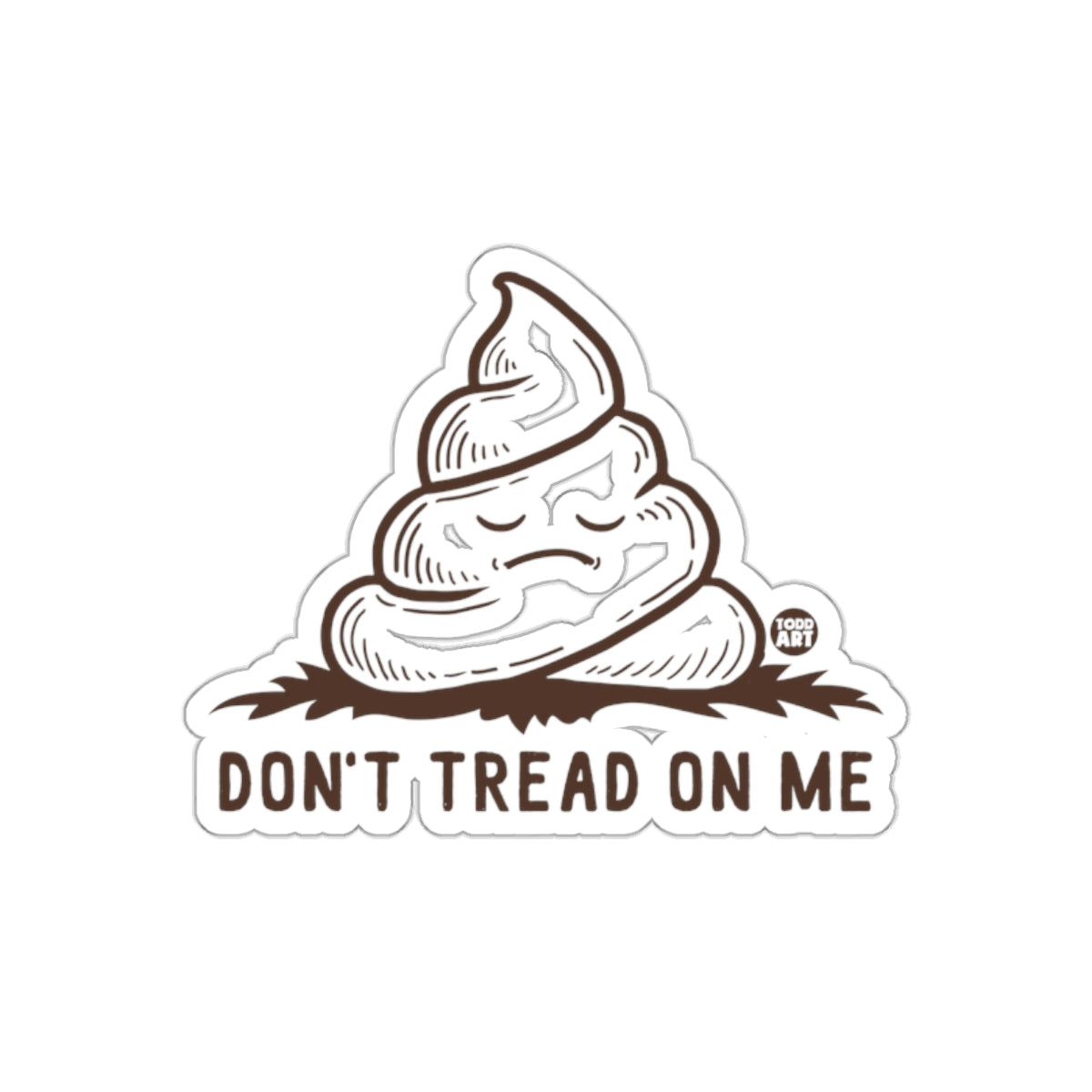 Don't Tread On Me Funny Todd Art Poop Pile Stickers