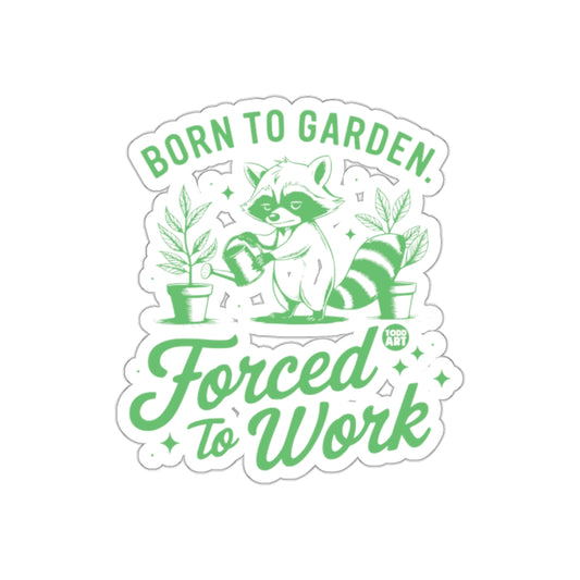 Born To Garden Forced To Work Raccoon Art Stickers