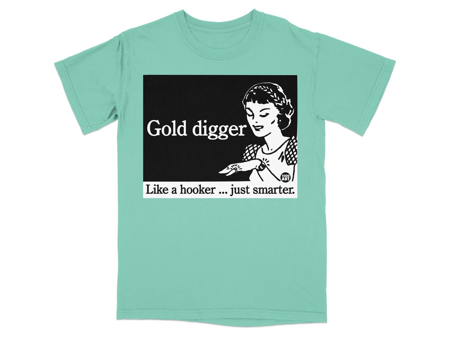 Mint t-shirt with "Gold digger" and woman pointing.