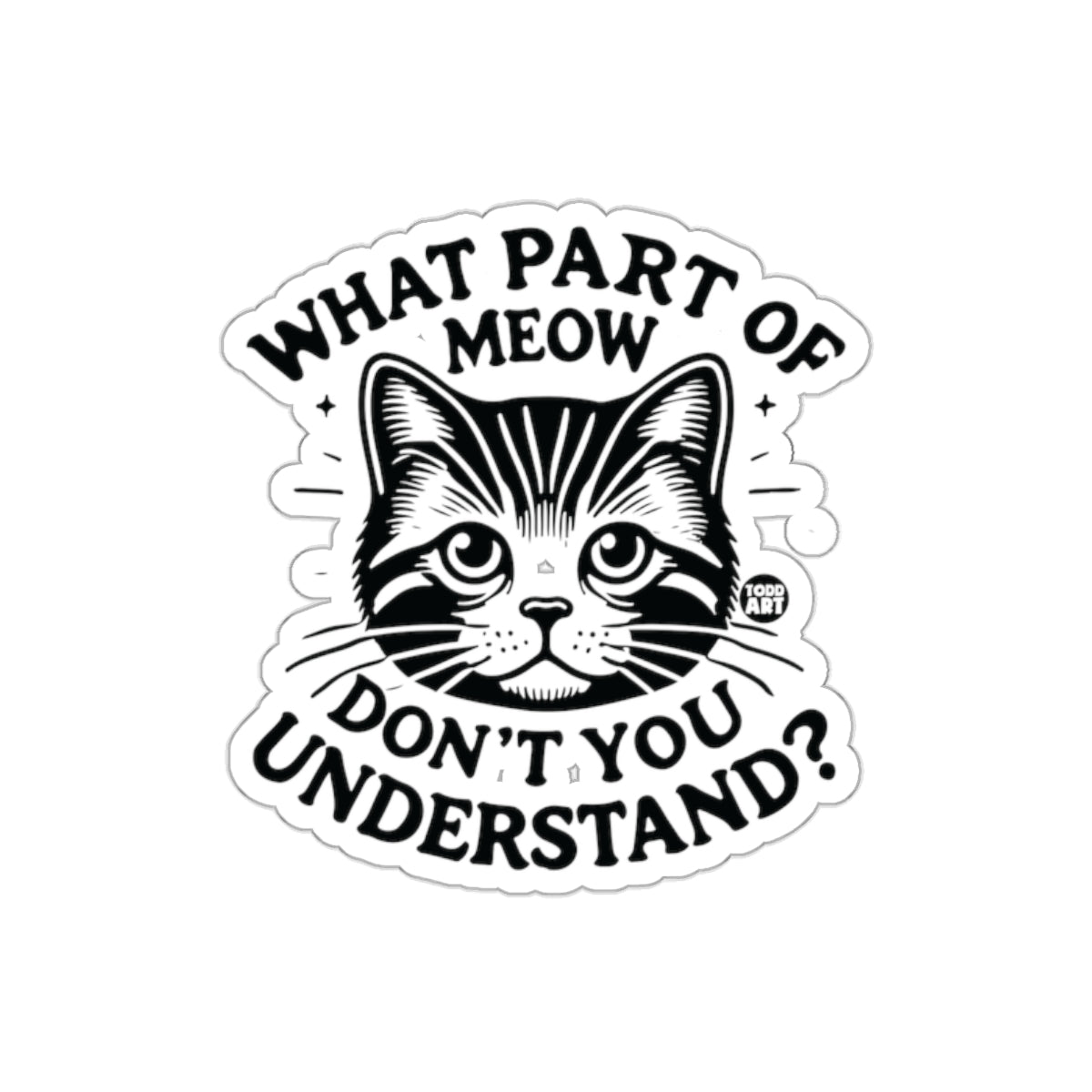 What Part of Meow Don't You Understand Sticker