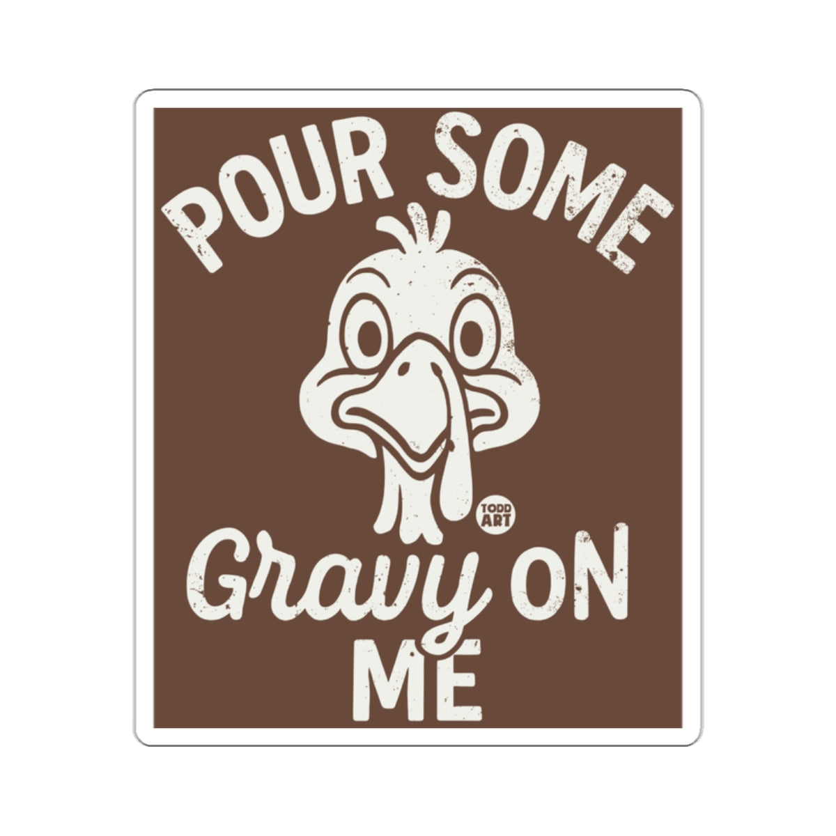 Funny Thanksgiving Turkey Pour Some Gravy On Me product type