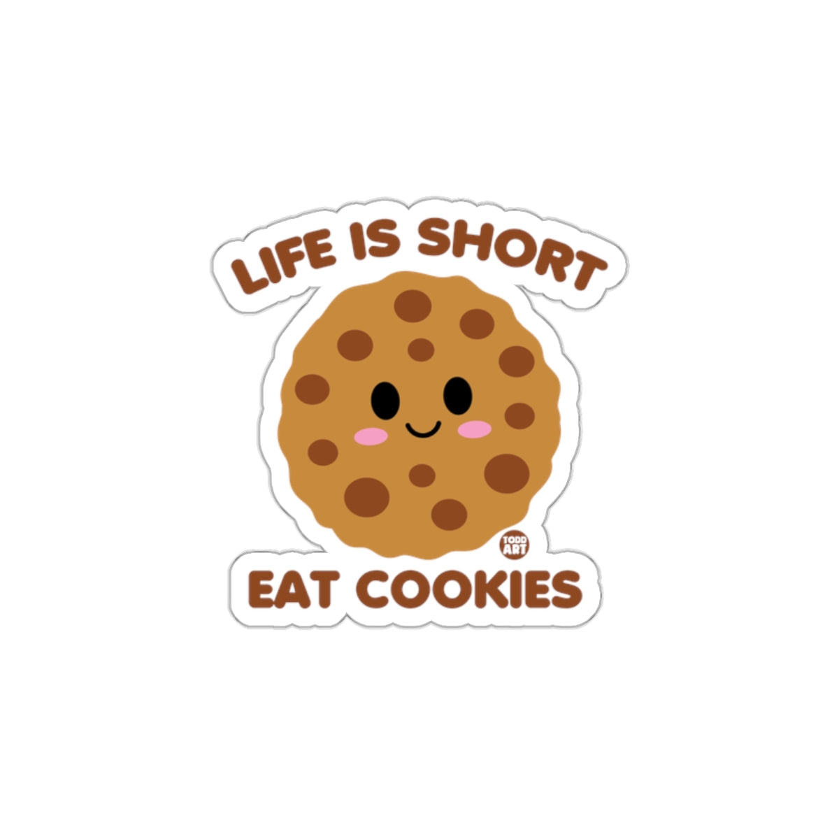 Cute Life is Short Eat Cookies Quote Sticker