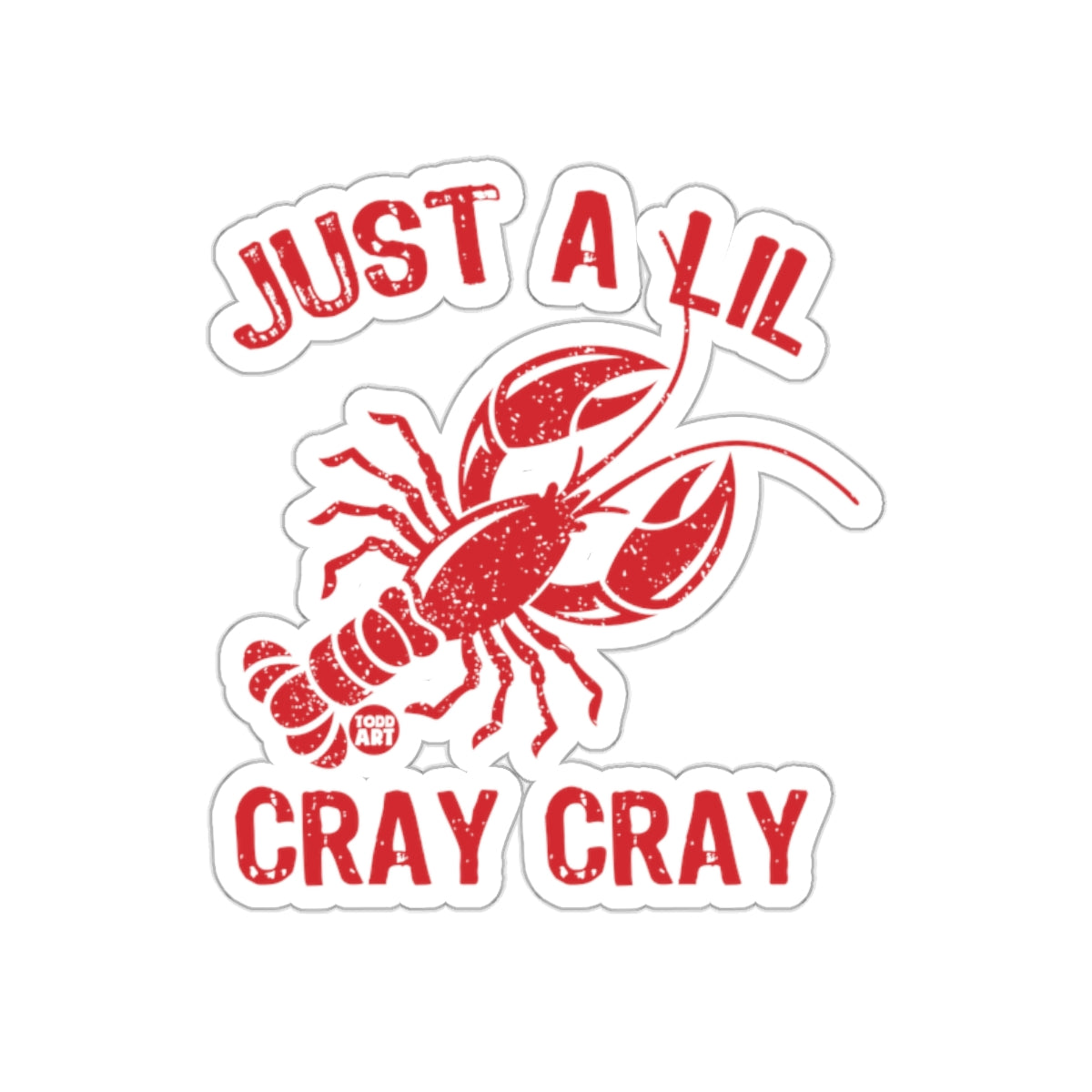 Just A Lil Cray Cray Funny Lobster Design Sticker