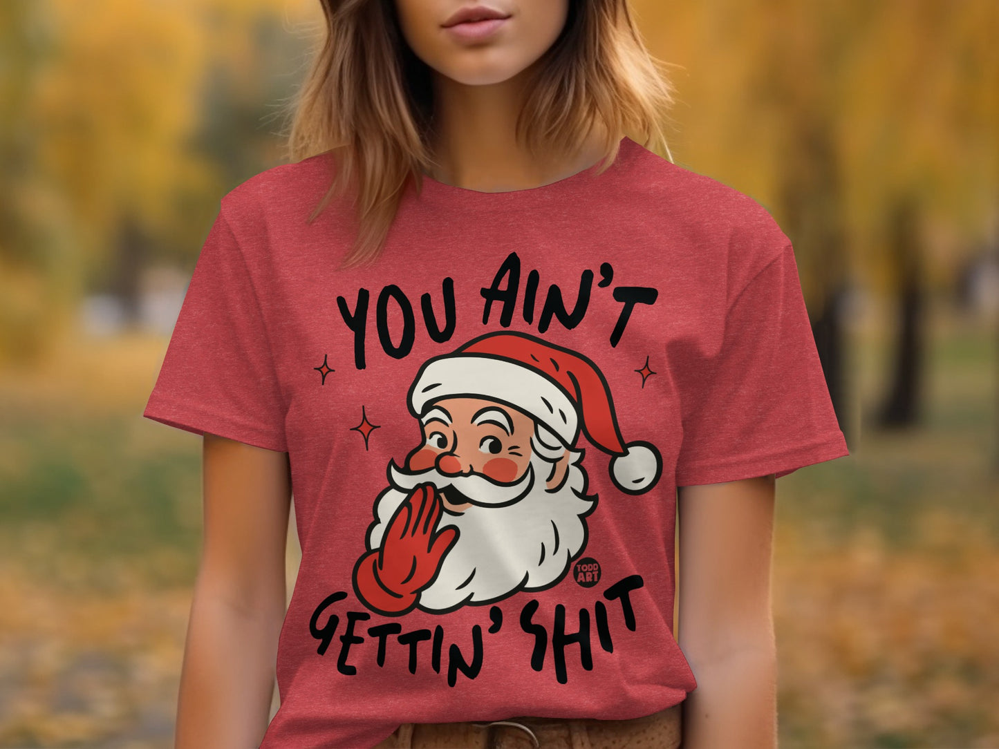 You Ain't Gettin' Shit Santa Graphic T-Shirt