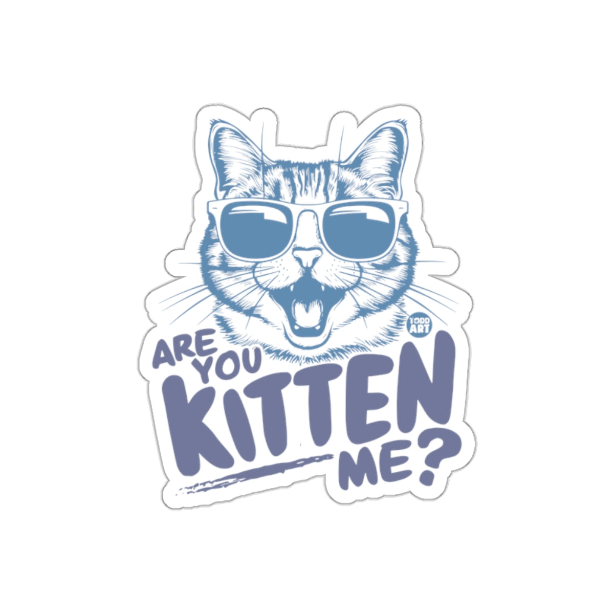 Are You Kitten Me Funny Cat With Sunglasses Design Stickers