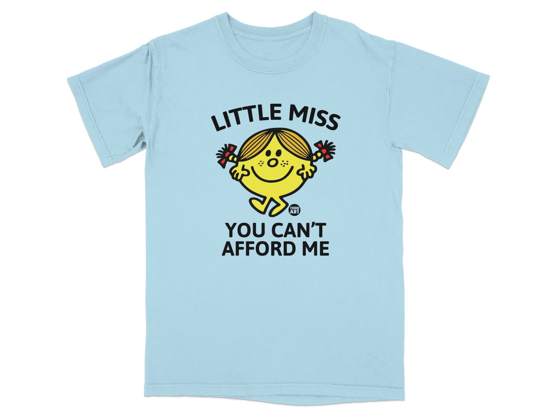 Light blue t-shirt with cartoon character and text "LITTLE MISS YOU CAN'T AFFORD ME".