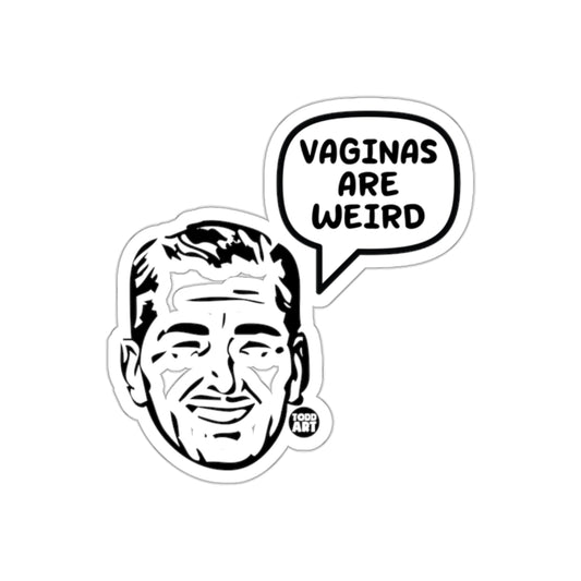 Vaginas are Weird' Man with Speech Bubble Funny Stickers