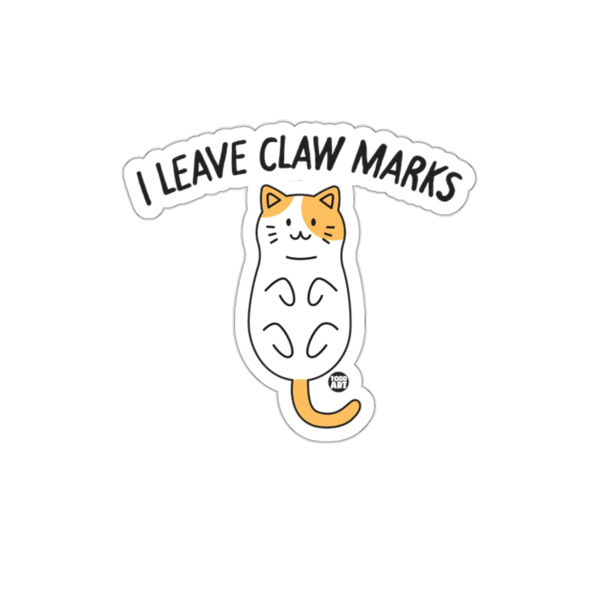Cat I Leave Claw Marks Design Fun Pun Humorful sticker