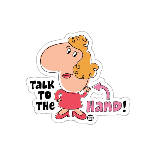 Talk to the Hand Cartoon Character Sticker