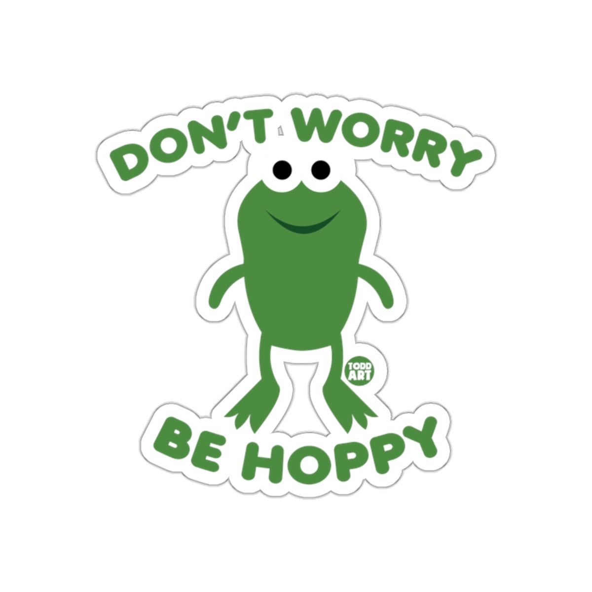 Don't Worry Be Hoppy Cute Frog Design Sticker