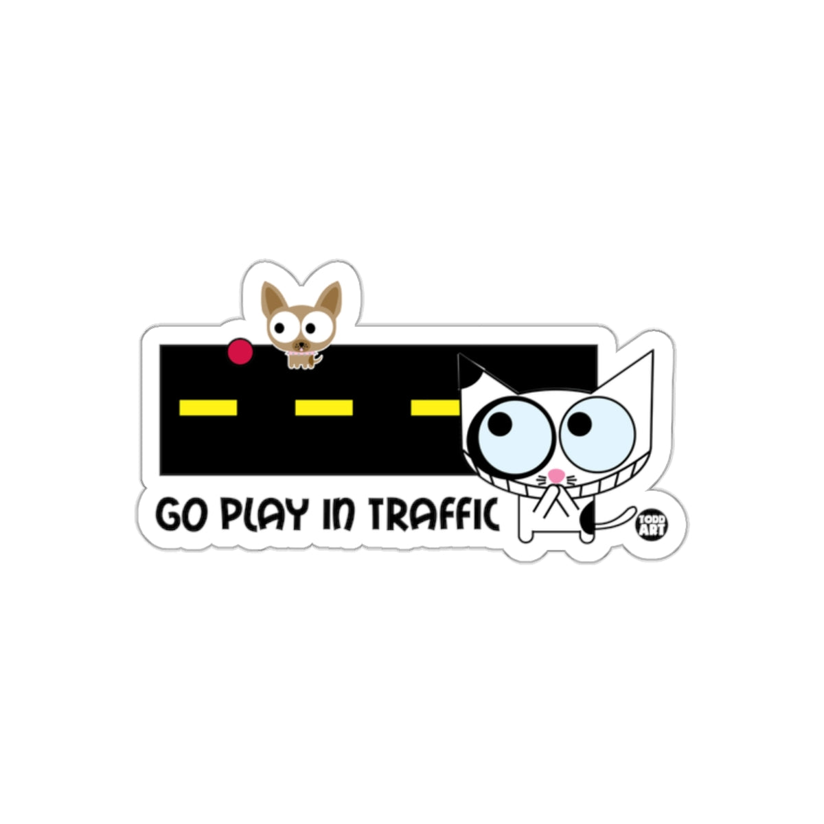 Go Play In Traffic Cat and Dog Sticker Decal