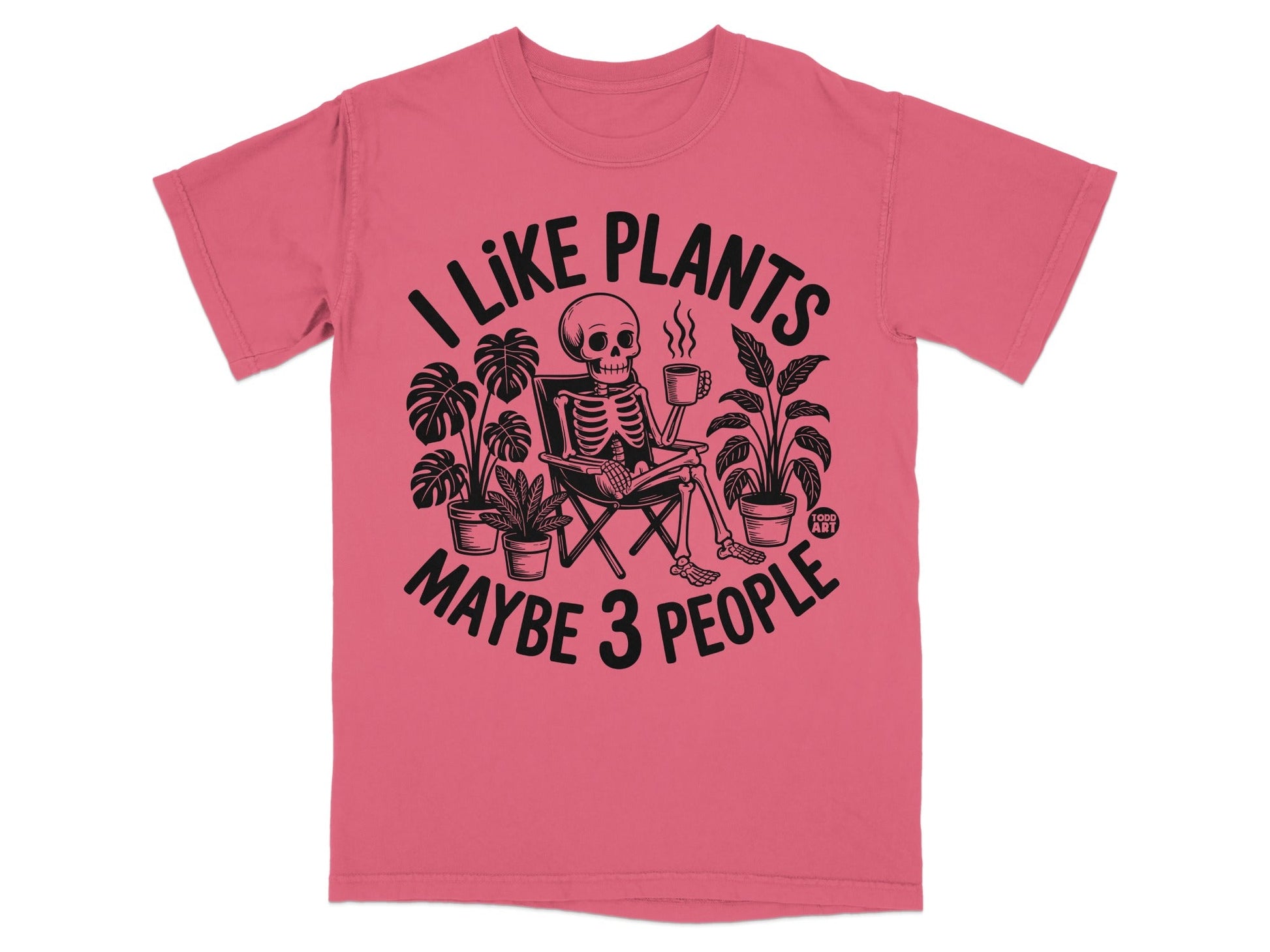 T-shirt with skeleton holding coffee surrounded by potted plants and text "I LIKE PLANTS MAYBE 3 PEOPLE".