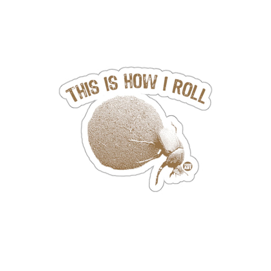 This Is How I Roll Motivational Creative Sticker