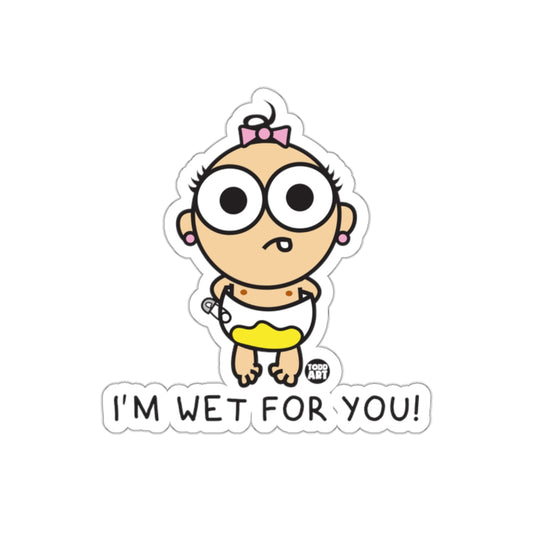 I'm Wet For You Cartoon Character Sticker