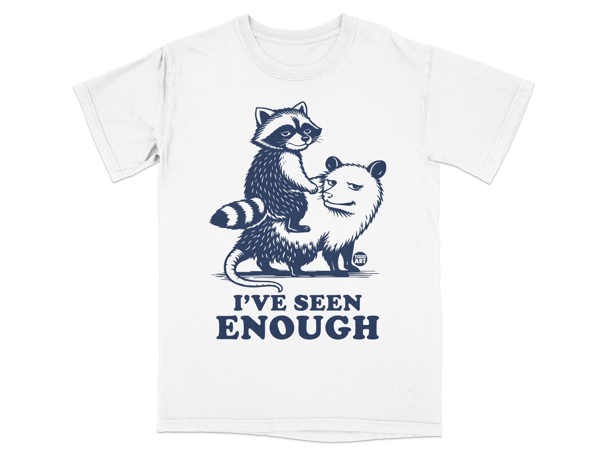 Raccoon riding on possum with "I'VE SEEN ENOUGH" text.