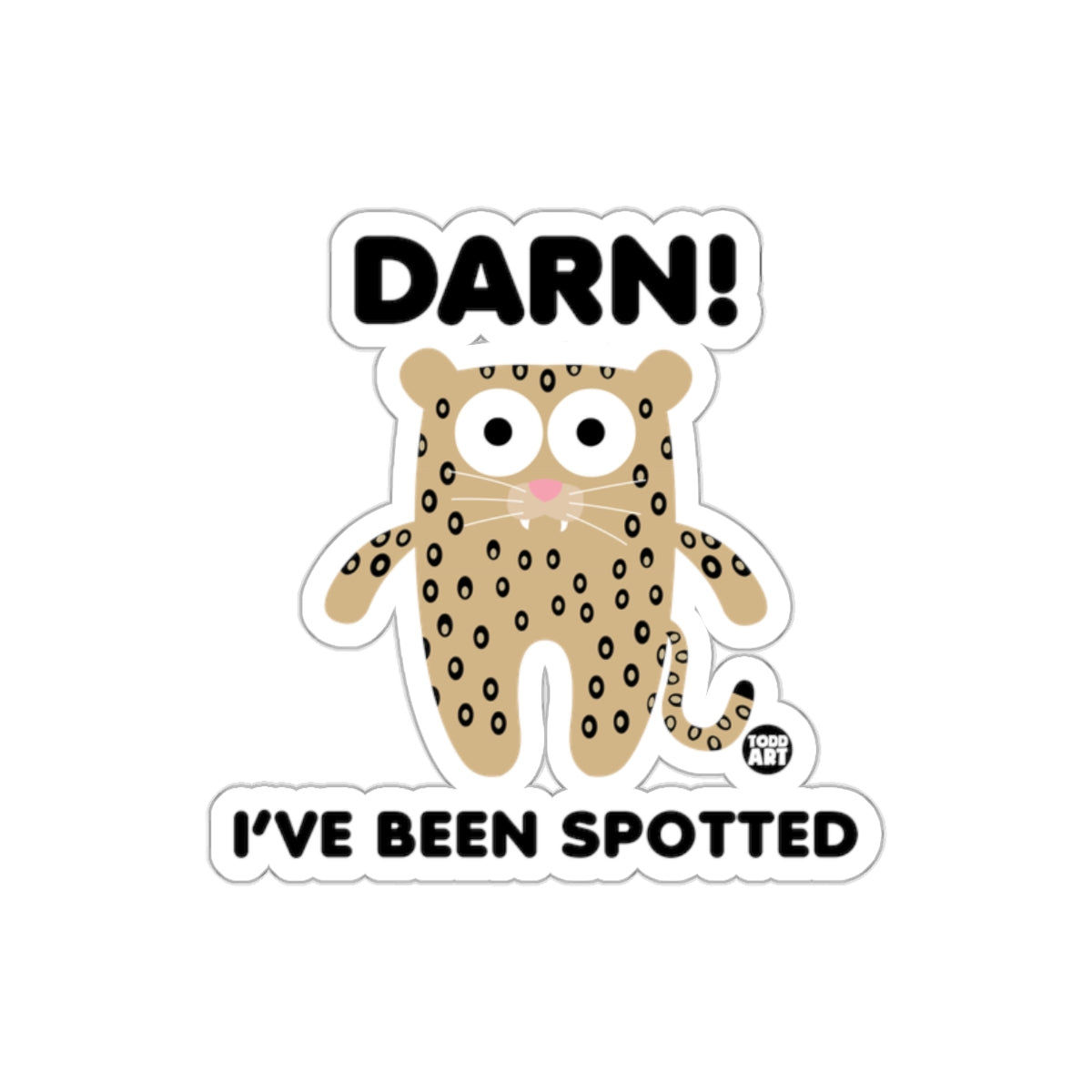 Darn I've Been Spotted Funny Leopard Sticker