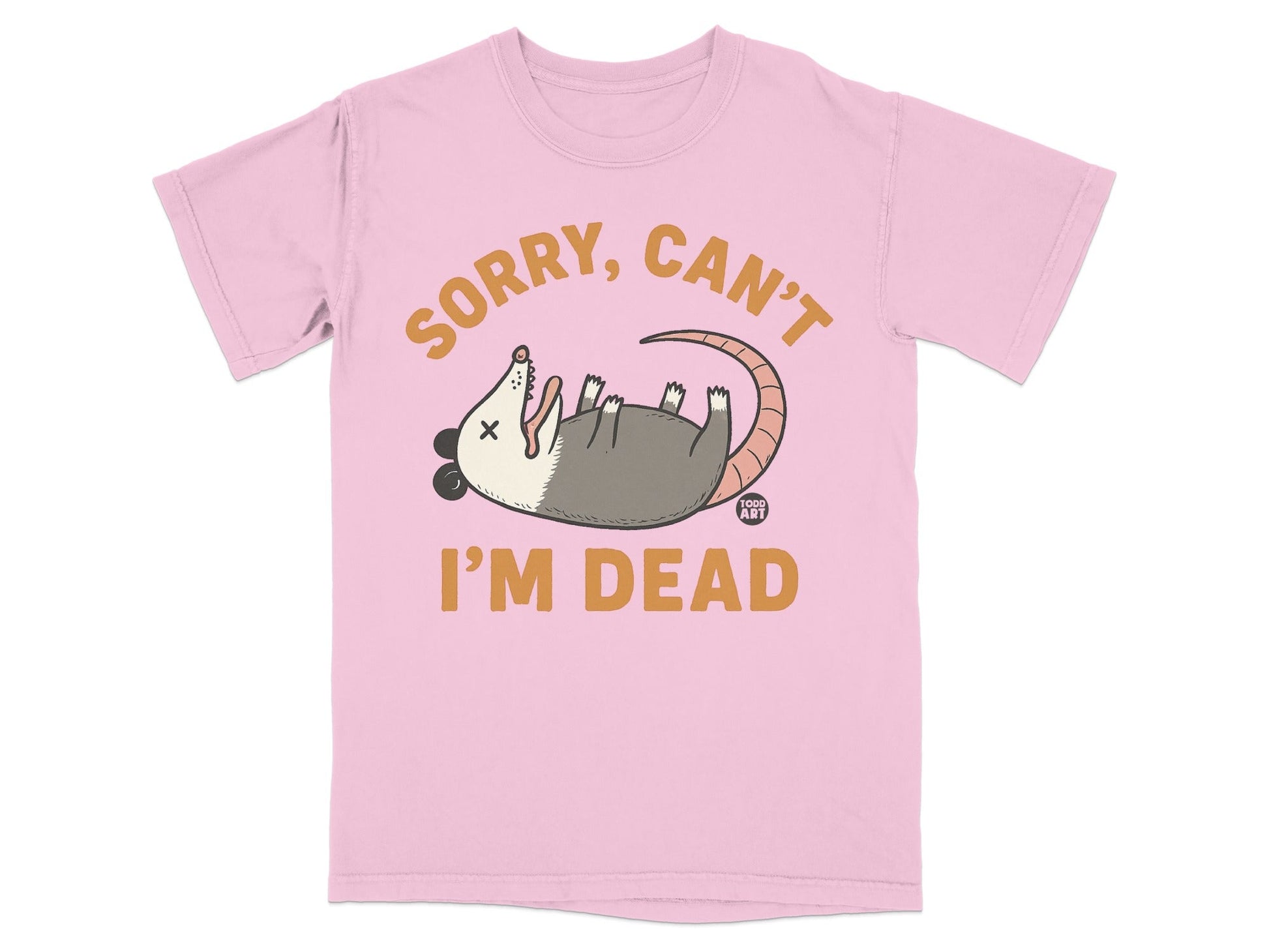 Pink t-shirt with a cartoon opossum and "Sorry, Can't I'm Dead" text.