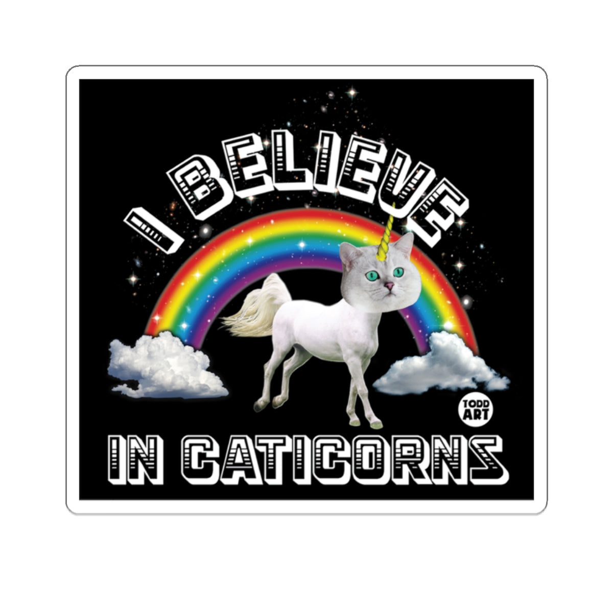 I Believe in Caticorns Rainbow Unicorn Cat Sticker