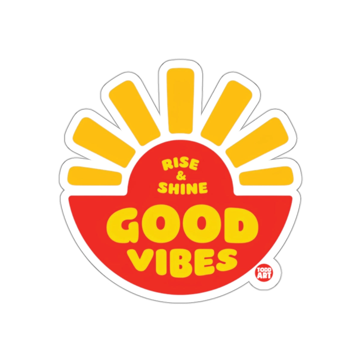Rise & Shine Good Vibes Todd Art Sticker