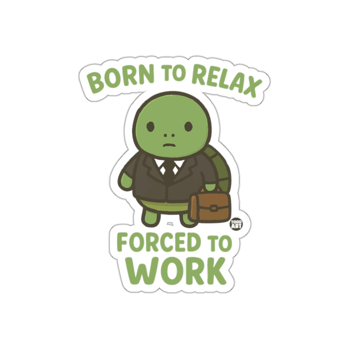Born to Relax Forced to Work Funny Turtle Sticker
