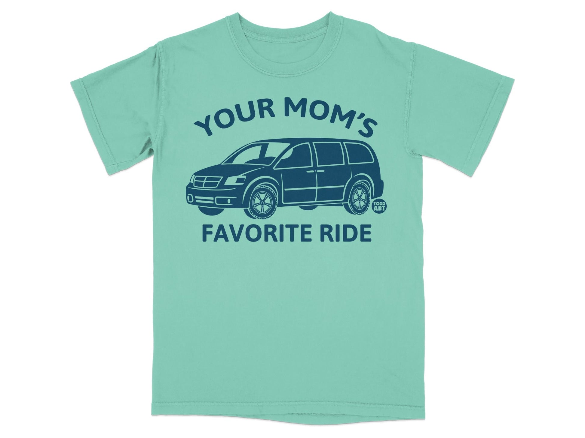 Teal t-shirt with dark blue graphic of a minivan and text "YOUR MOM'S FAVORITE RIDE".