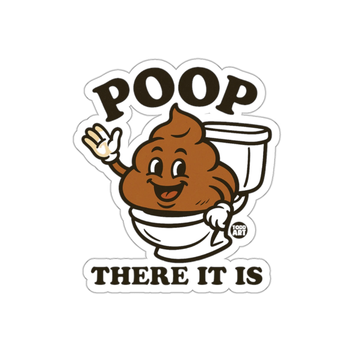 Poop There It Is Funny Toilet Cartoon Illustration Stickers