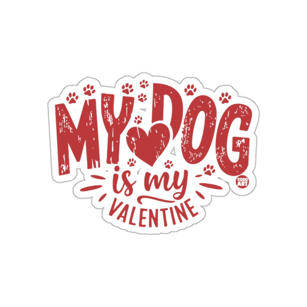 My Dog Is My Valentine Cute Decoration Sticker