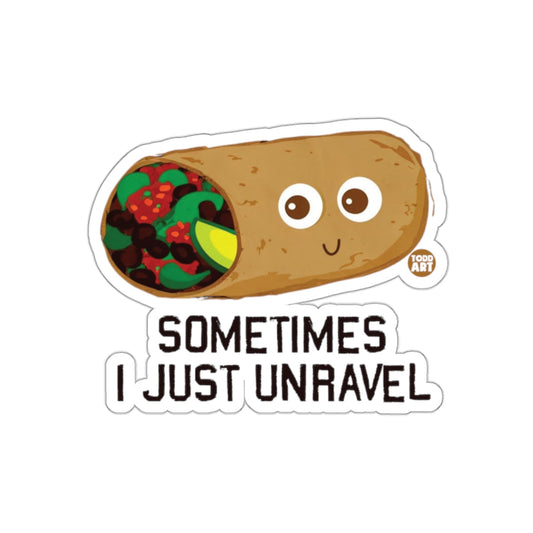 Sometimes I Just Unravel Burrito Sticker