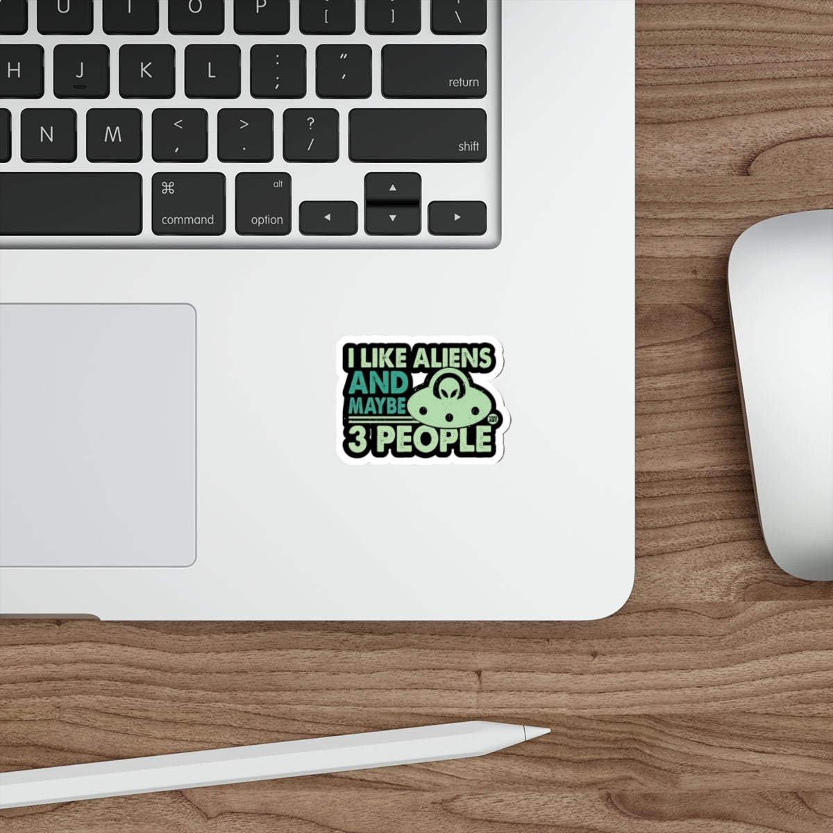 I Like Aliens And Maybe 3 People Sticker
