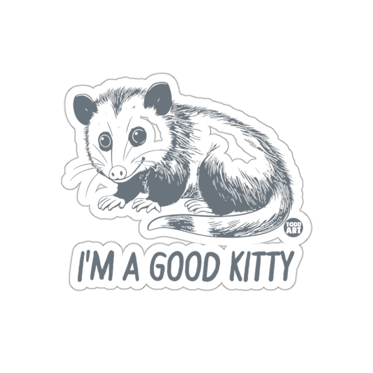 I'm a Good Kitty Cute Opossum Animal Sketch Stickers