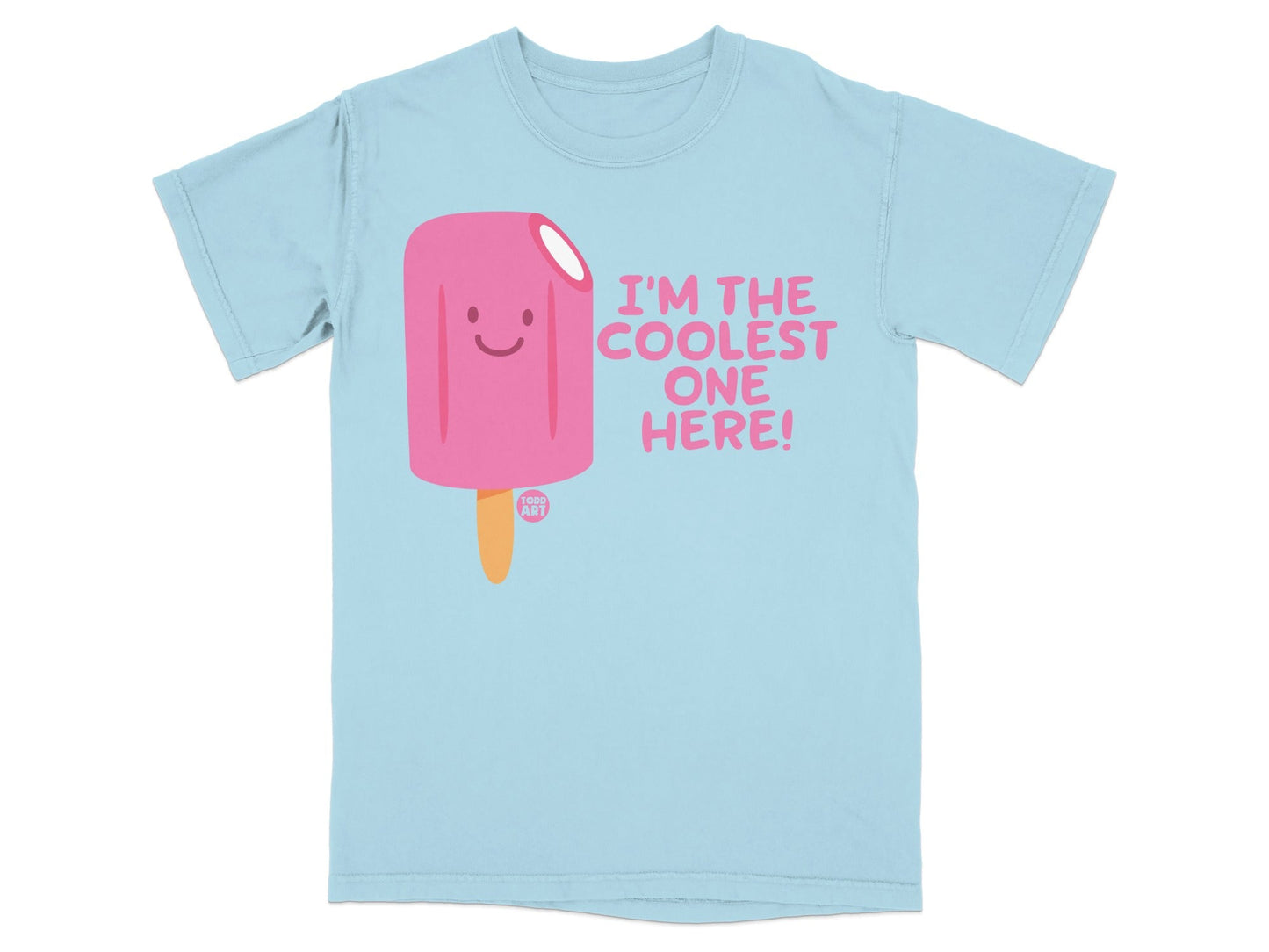 I'm The Coolest One Here! Popsicle T-Shirt