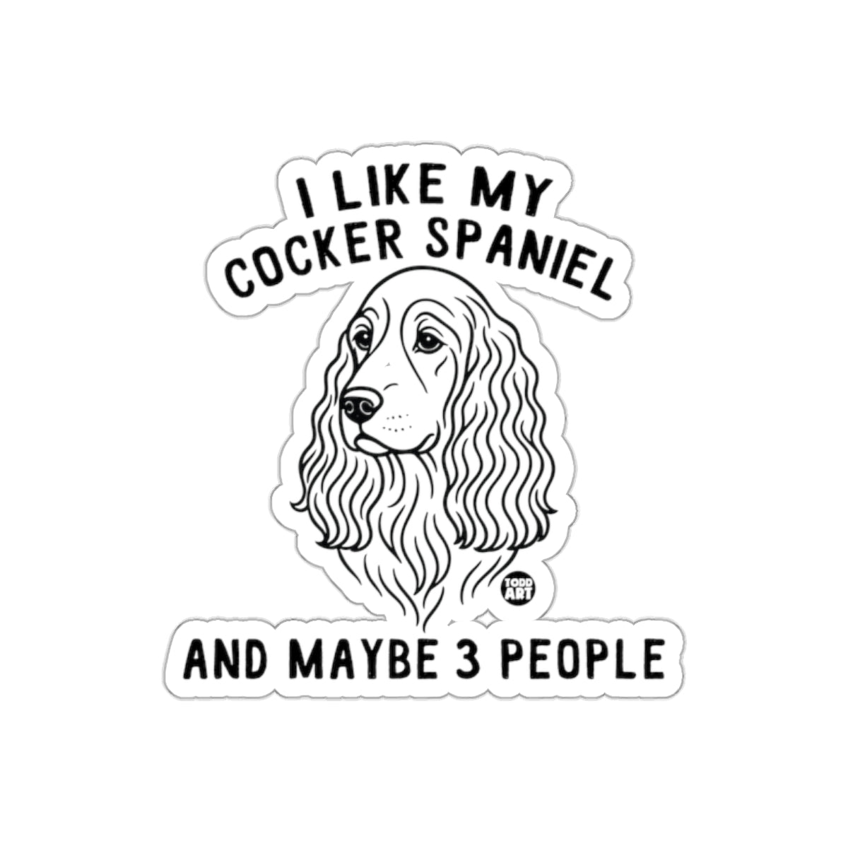 I Like My Cocker Spaniel and Maybe 3 People sticker