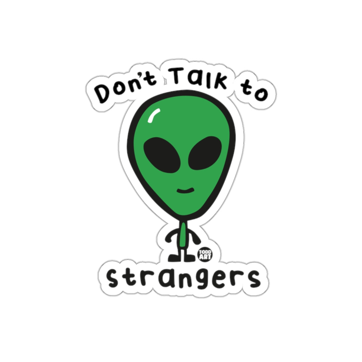 Don't Talk to Strangers Alien Sticker Product