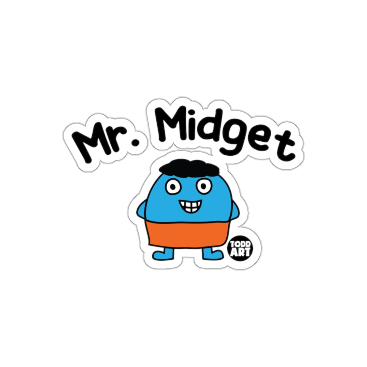 Mr. Midget Todd Art Smiling Character Sticker