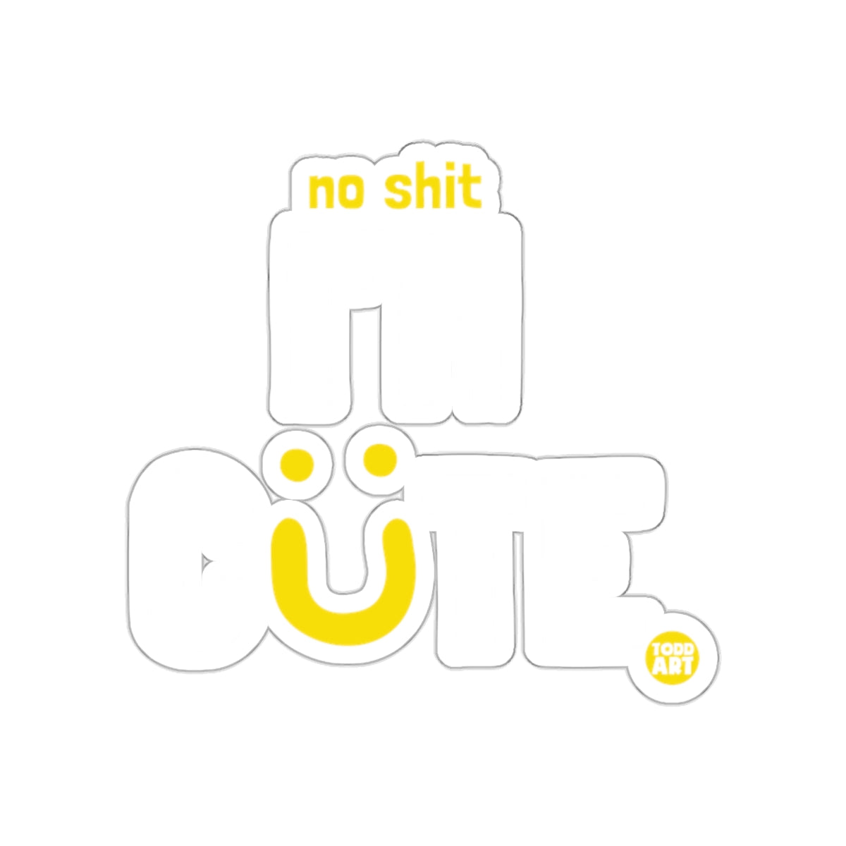 No Shit I'm Cute Colorful Decorative Sticker