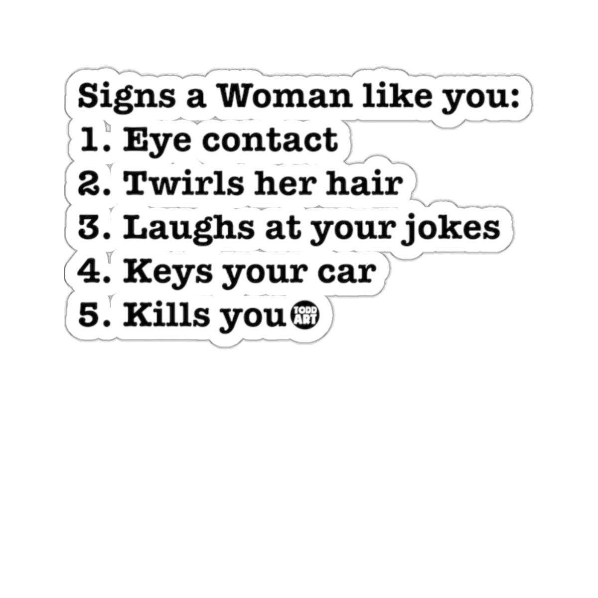 Signs a Woman like you Keys your car Kills you product type