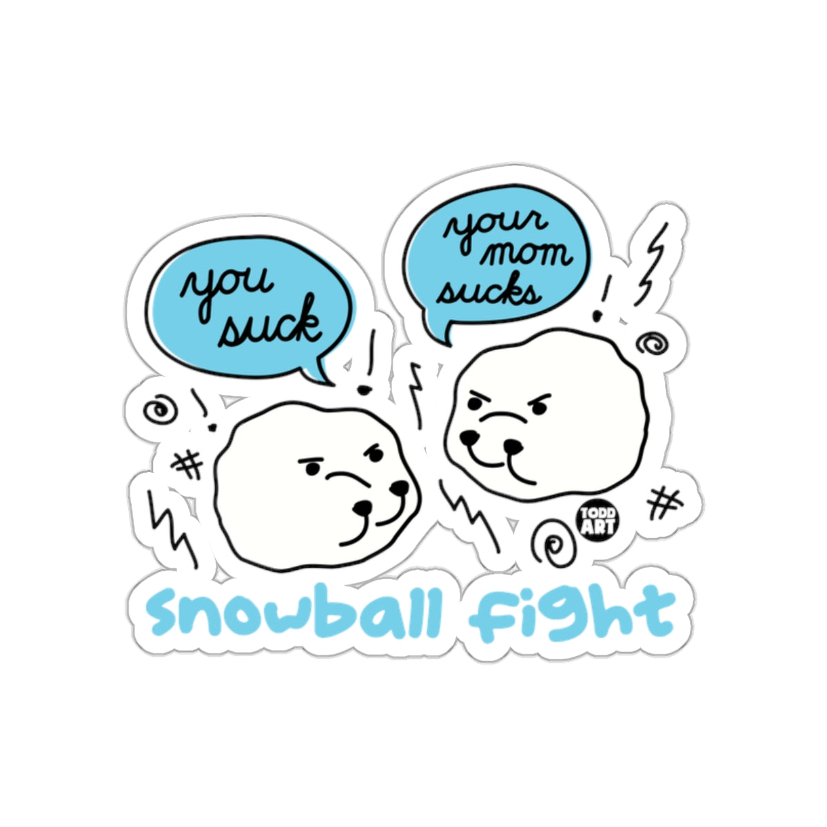 You Suck Your Mom Sucks Snowball Fight Sticker