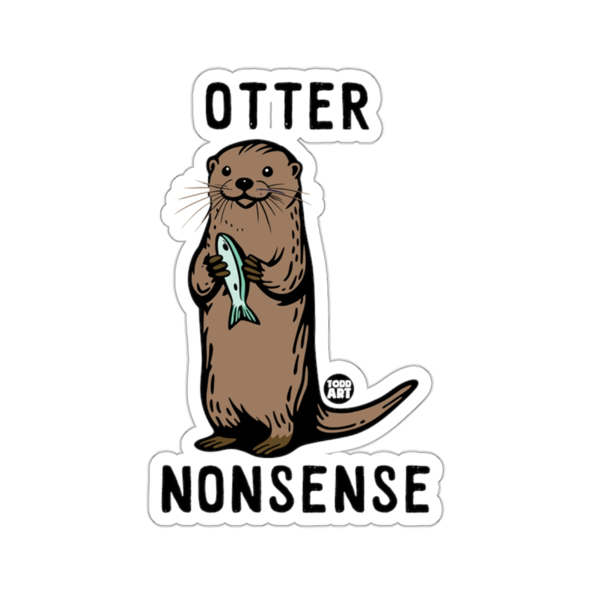 Otter Nonsense Cute and Funny Animal Lover Sticker