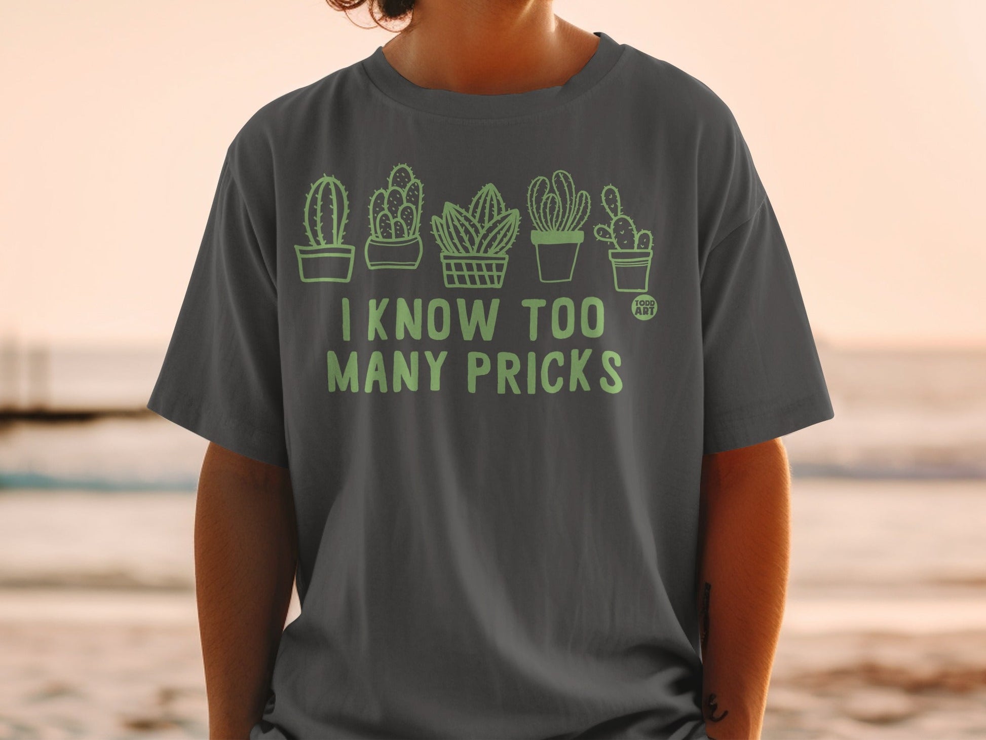 I Know Too Many Pricks Funny Cactus Graphic T-Shirt