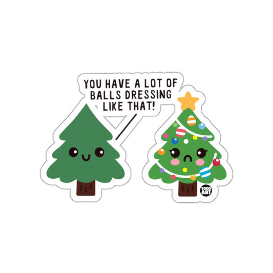 Funny Christmas Trees Quote Sticker You Have Balls