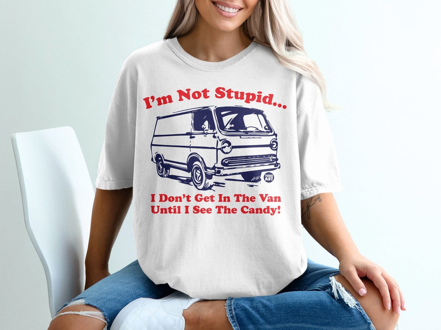 I'm Not Stupid Van Candy Joke Graphic Tee Shirt