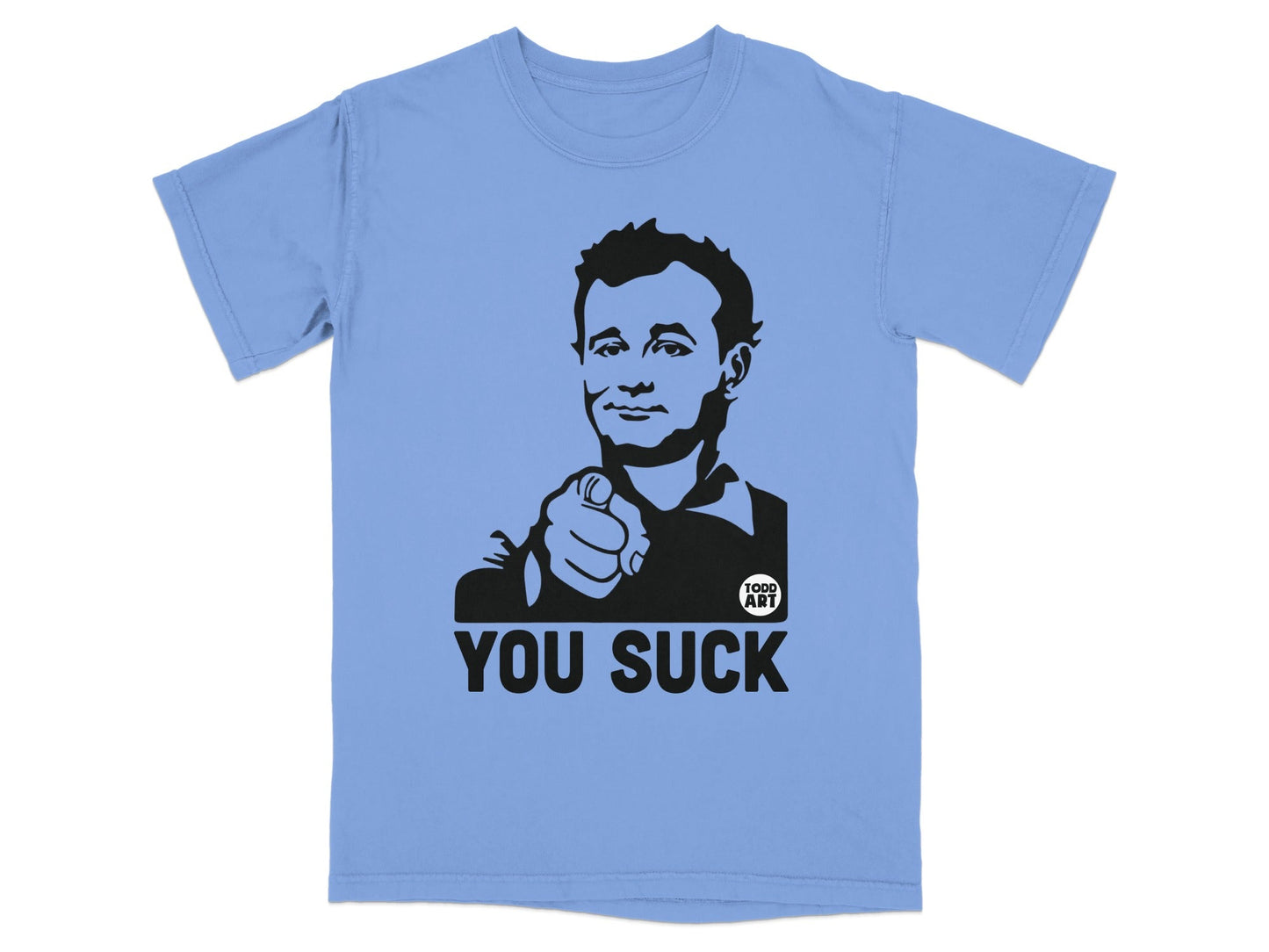 Light blue t-shirt with a graphic of Bill Murray pointing and the text "YOU SUCK".