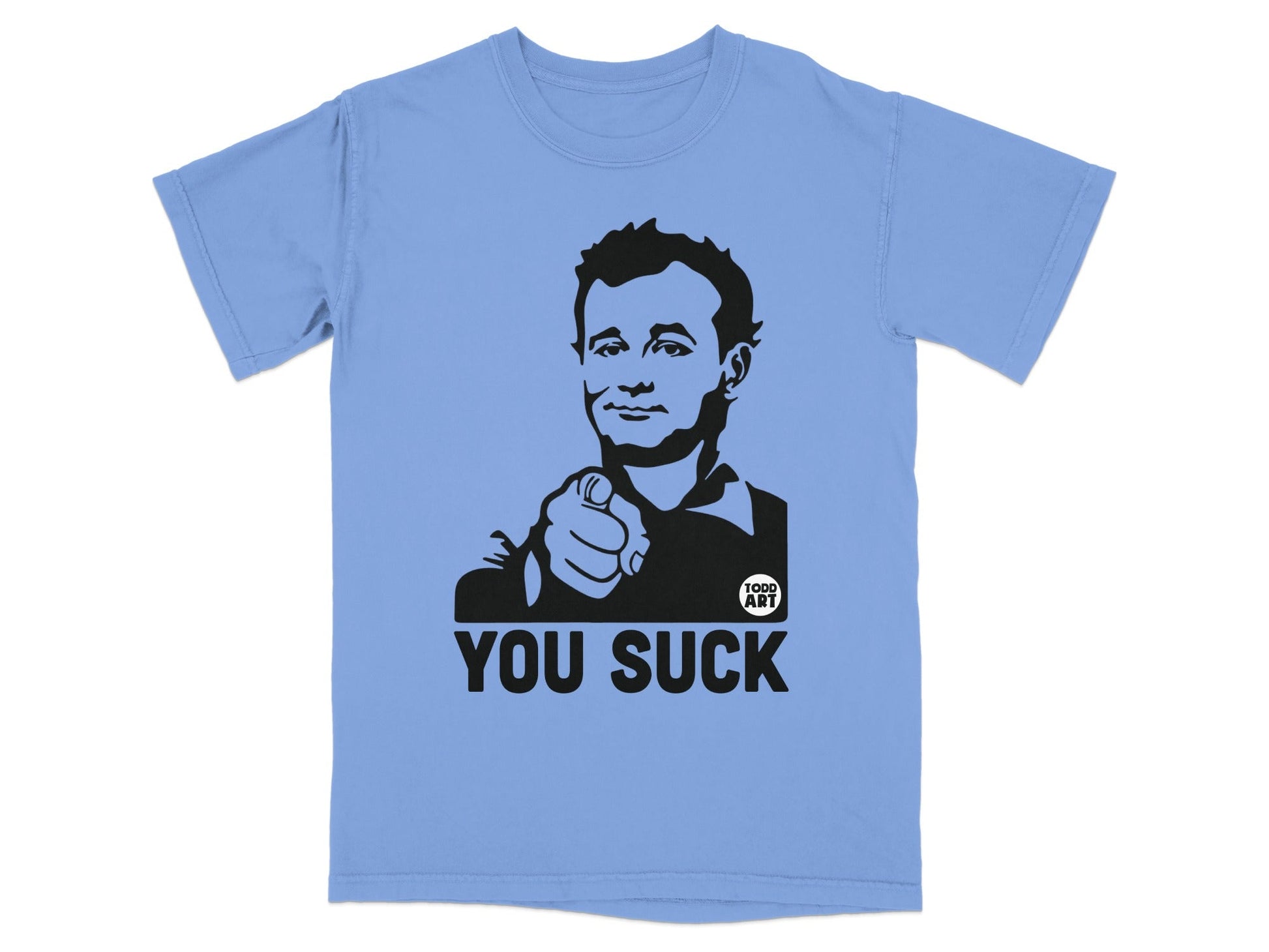 Light blue t-shirt with a graphic of Bill Murray pointing and the text "YOU SUCK".