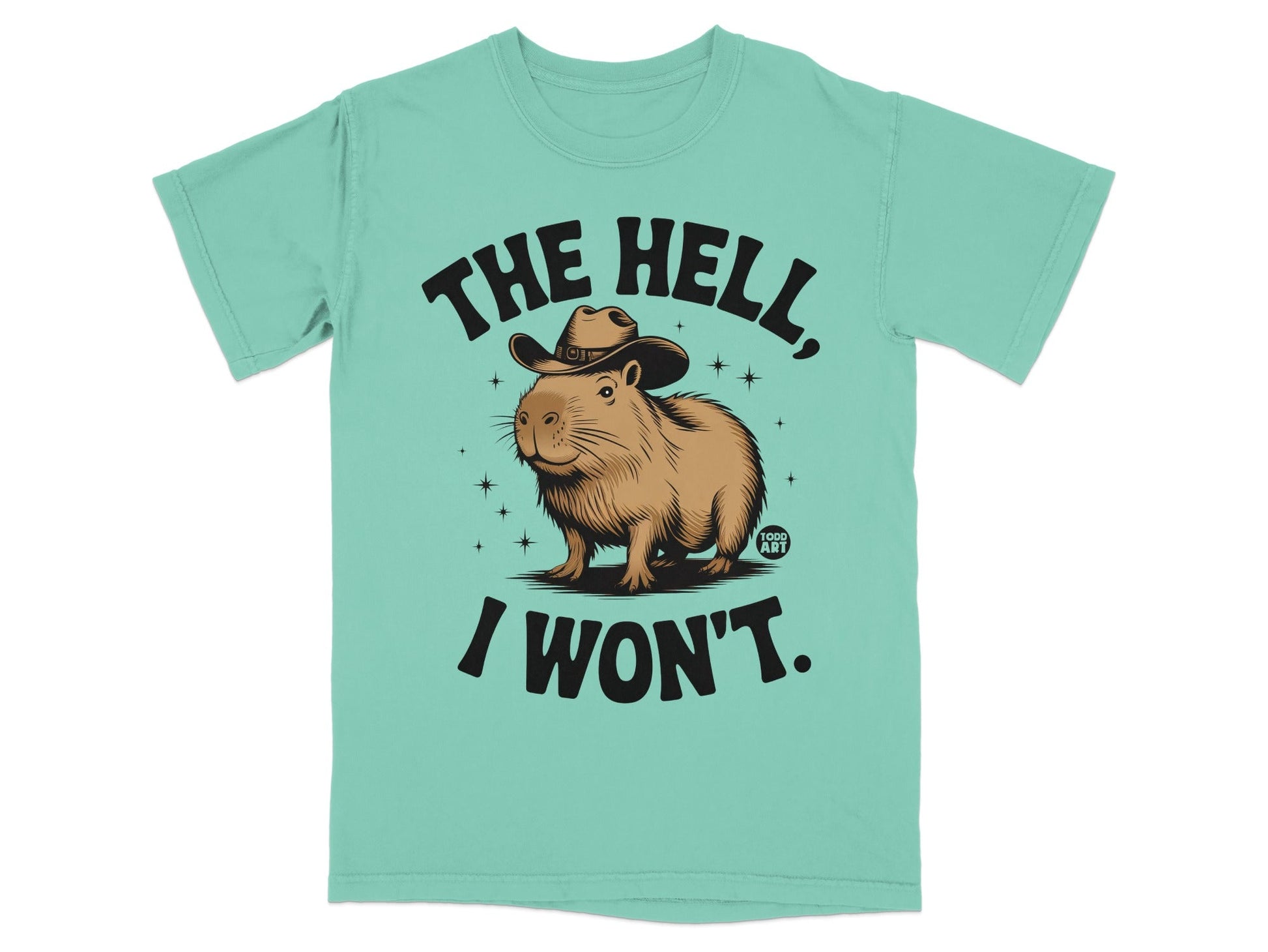 The Hell I Won't Funny Capybara Design T-Shirt