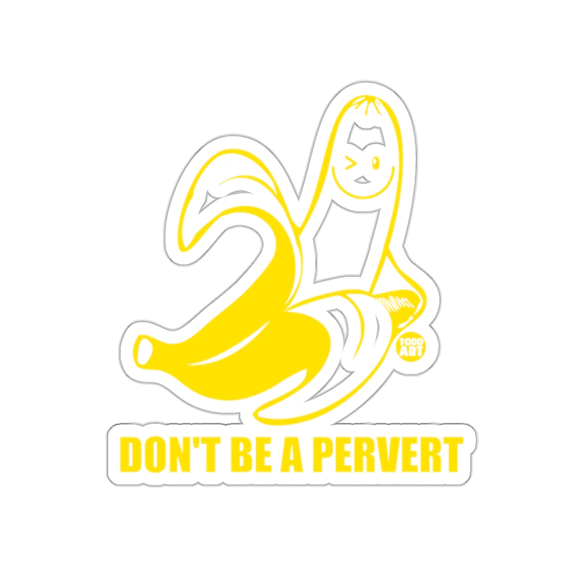 Don't Be A Pervert Funny Banana Sticker
