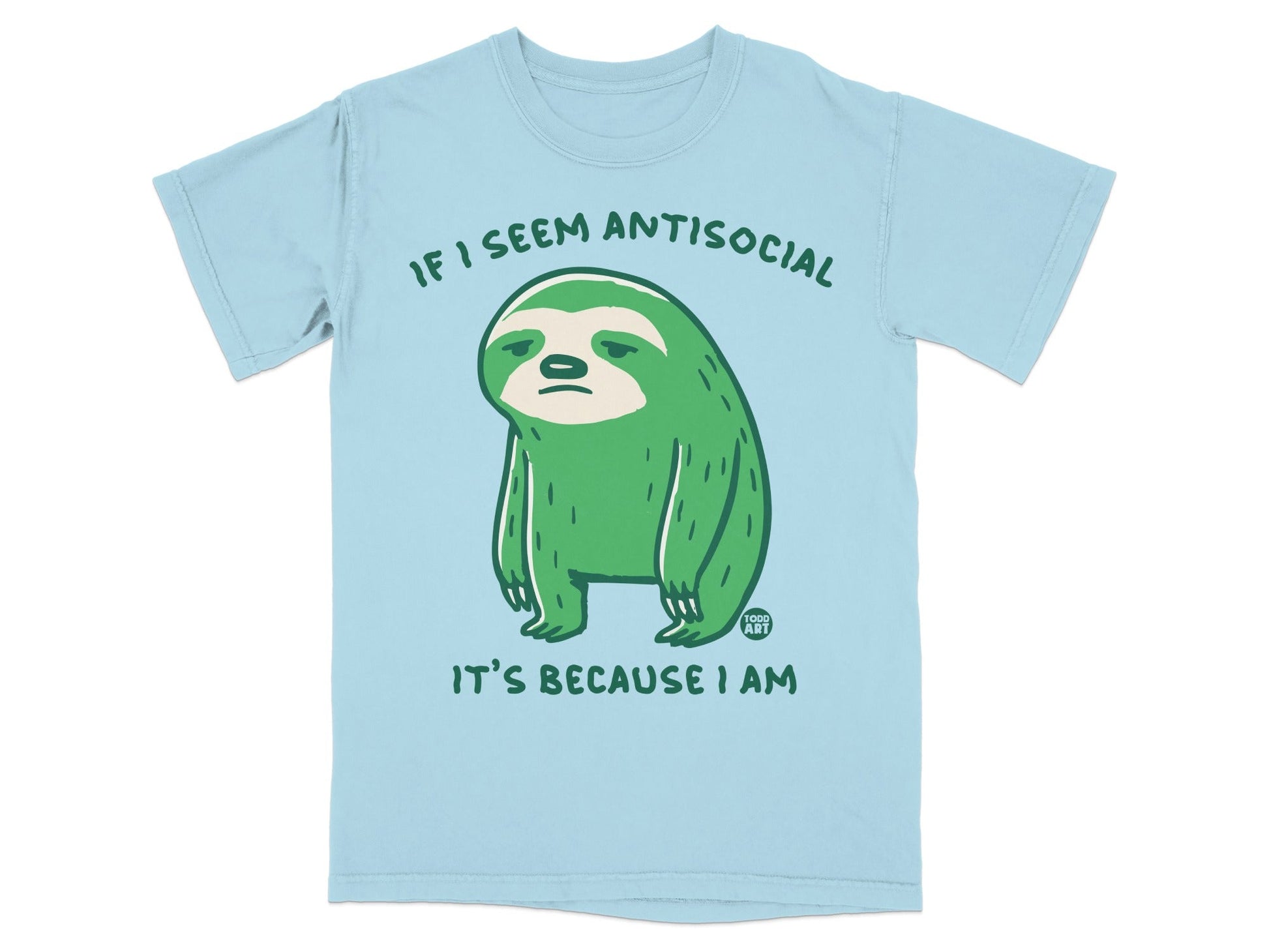 Light blue t-shirt with green cartoon sloth, "If I seem antisocial, it's because I am."